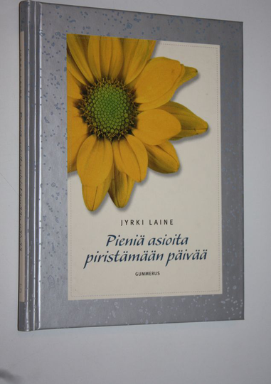 Jyrki Laine : Pieniä asioita piristämään päivää