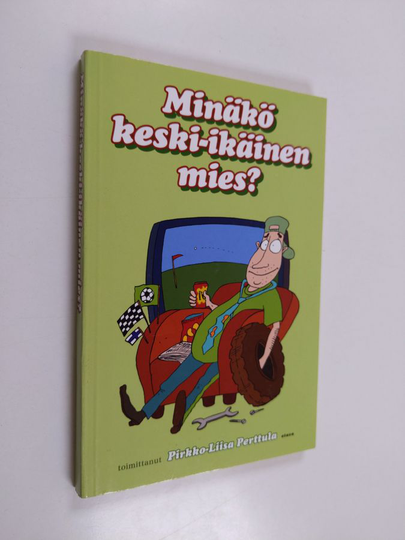 Pirkko-Liisa Perttula : Minäkö keski-ikäinen mies