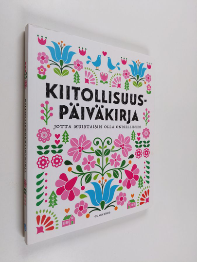 Kiitollisuuspäiväkirja jotta muistaisin olla onnellinen