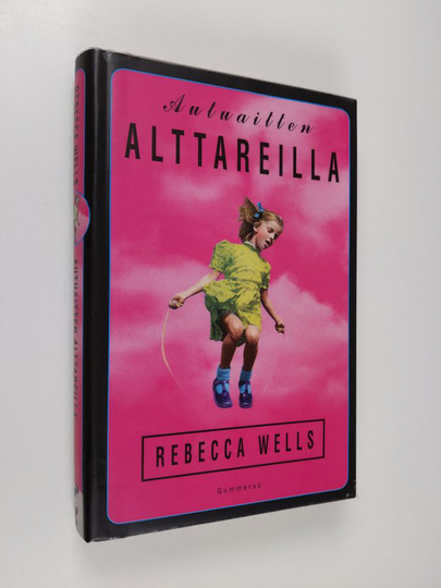 Rebecca Wells : Autuaitten alttareilla