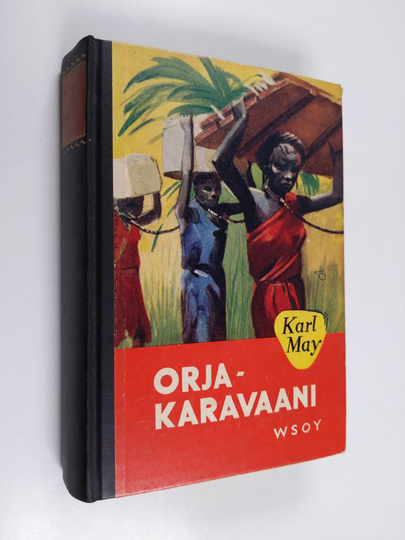 Karl May : Orjakaravaani : seikkailukertomus Sudanista viime vuosisadalta