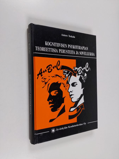 Antero Toskala : Kognitiivisen psykoterapian teoreettisia perusteita ja sovelluksia