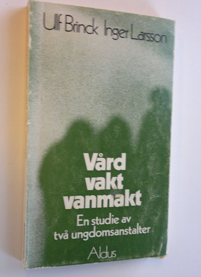 Ulf Brinck : Vård, vakt, vanmakt