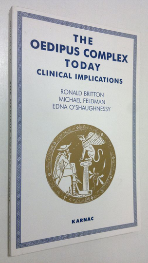 Ronald Britton : The Oedipus Complex Today : clinical implications