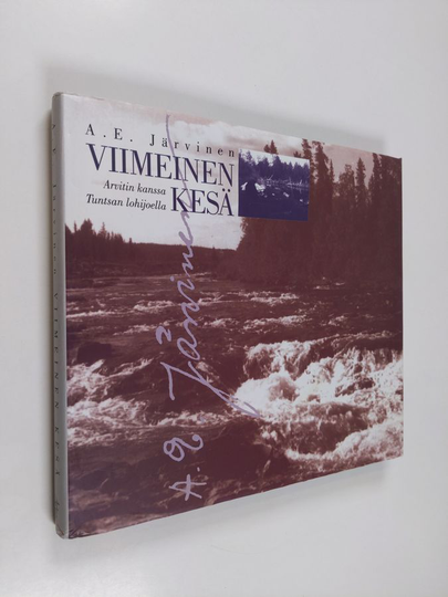 A. E. Järvinen : Viimeinen kesä : Arvitin kanssa Tuntsan lohijoella