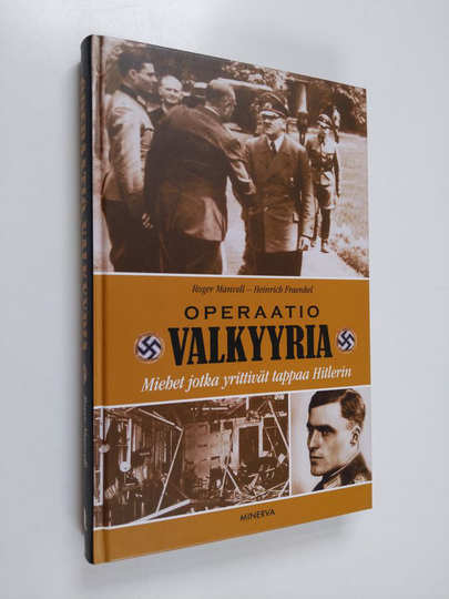 Roger Manvell : Operaatio Valkyyria : miehet jotka yrittivät tappaa Hitlerin