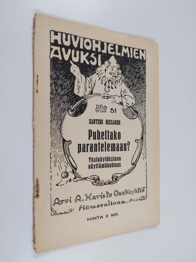 Santeri Rissanen : Puhettako parantelemaan? : yksinäytöksinen näyttämökohtaus
