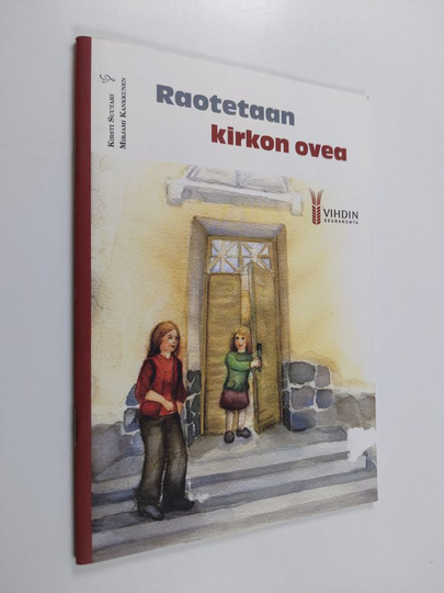 Kirsti Suutari : Raotetaan kirkon ovea : pienten lasten kirkkokirjanen