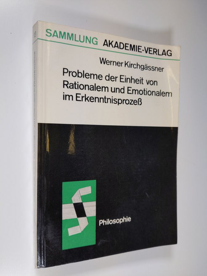 Werner Kirchgässner : Probleme der Einheit von Rationalem und Emotionalem im Erkenntnisprozess
