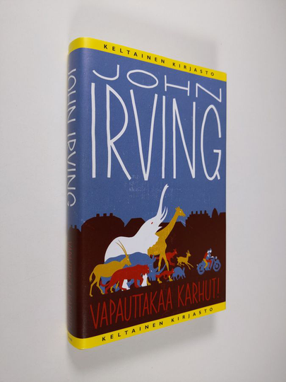 John Irving : Vapauttakaa karhut!