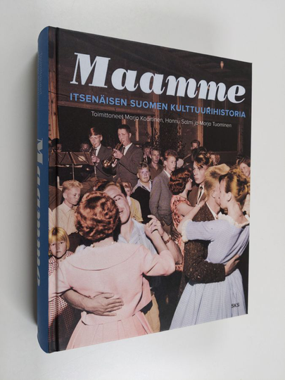 Marjo Kaartinen : Maamme - itsenäisen Suomen kulttuurihistoria