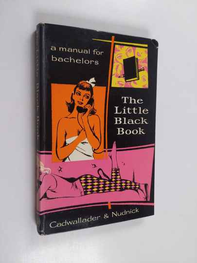 Cadwallader ym. : The little black book : a manual for bachelors