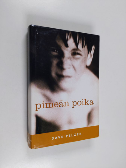 Dave Pelzer : Pimeän poika