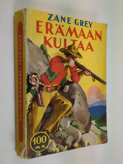 Zane Grey : Erämaan kultaa