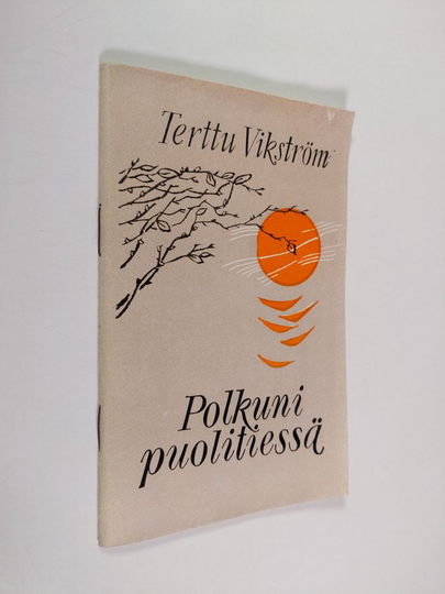 Terttu Vikström : Polkuni puolitiessä : runoja
