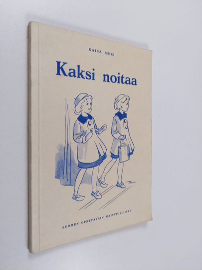 Kaisa Meri : Kaksi noitaa : raittiuskertomus nuorisolle