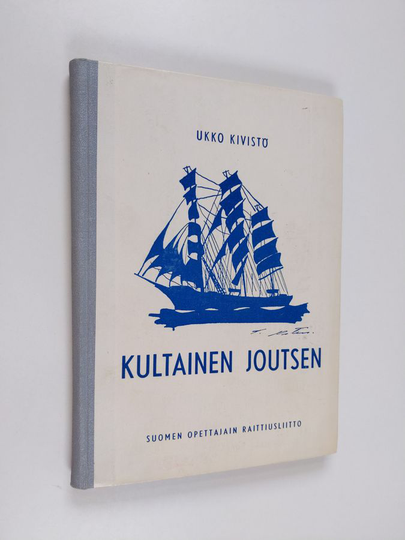 Ukko Kivistö : Kultainen joutsen : kertomus nuorisolle