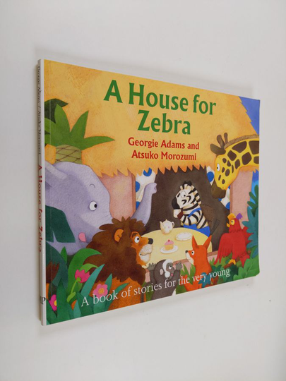 Georgie Adams : A house for zebra