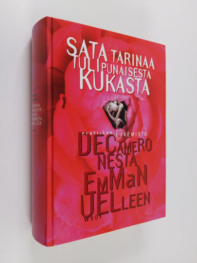 Hannu Tarmio (juontotarinat) : Sata tarinaa tulipunaisesta kukasta : Decameronesta Emmanuelleen : erotiikan lukemisto
