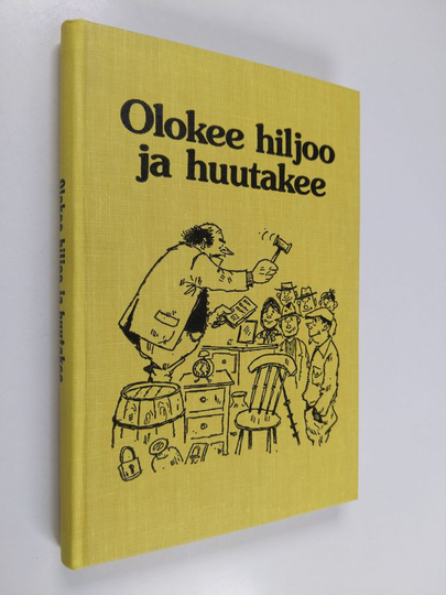 Olavi Sormunen ym. : Olokee hiljoo ja huutakee : valittuja juttuja Savon sanomista