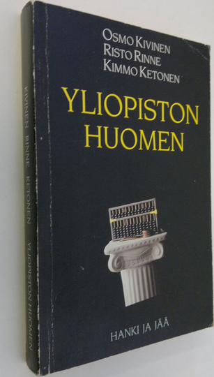 Osmo Kivinen : Yliopiston huomen : korkeakoulupolitiikan historia Suomessa