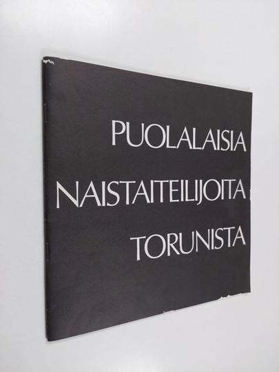 Hämeenlinnan Taidemuseo : Puolalaisia naistaiteilijoita Torunista - maalauksia, grafiikkaa, veistoksia