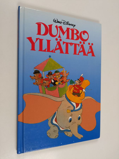 Walt Disney : Dumbo yllättää : Disneyn satulukemisto