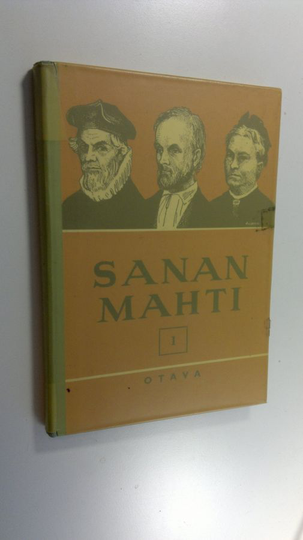 V. A. Haila : Sanan mahti : kansalliskirjallisuuden lukemisto 1