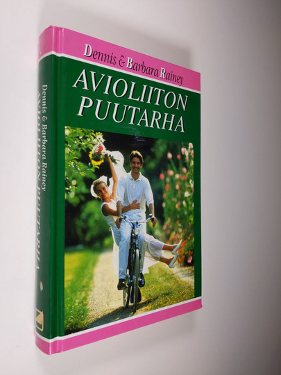 Dennis Rainey : Avioliiton puutarha