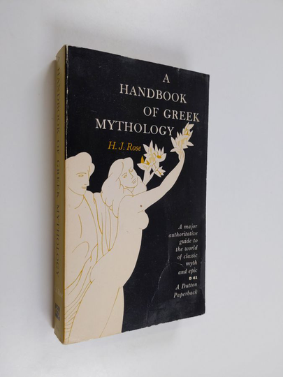 Herbert Jennings Rose : A Handbook of Greek Mythology