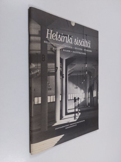 Ben af Schulten (översättning) : Helsinki sisältä : kuvat = Helsingforsinteriörer : bilder = Helsinki interiors : illustrations
