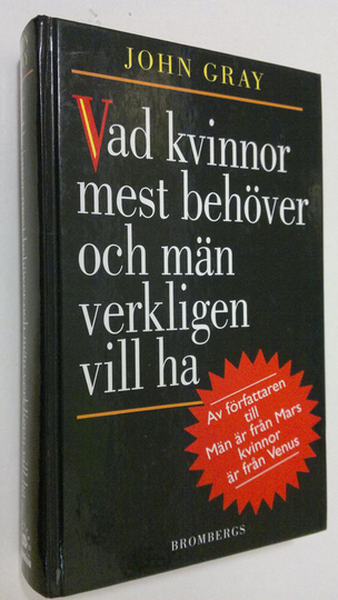John Gray : Vad kvinnor mest behöver och män verkligen vill ha