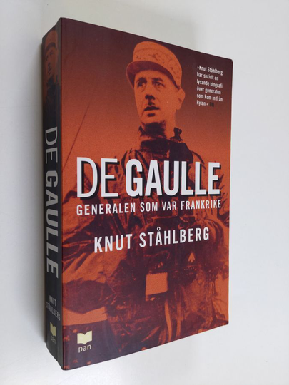 Knut Ståhlberg : De Gaulle : generalen som var Frankrike