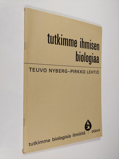 Teuvo Nyberg ym. : Tutkimme ihmisen biologiaa