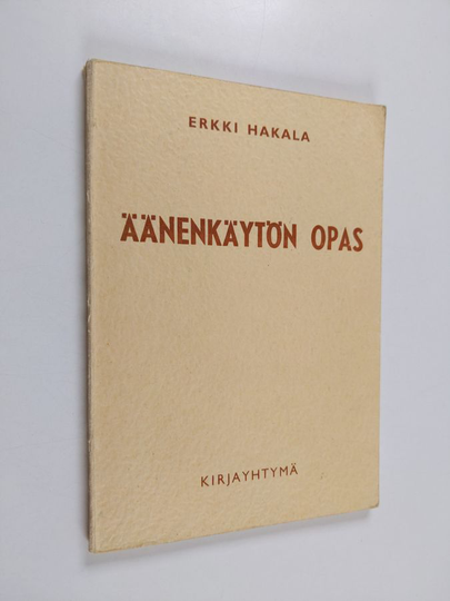 Erkki Hakala : Äänenkäytön opas : äänen ja äänteityksen peruskoulutusta varten