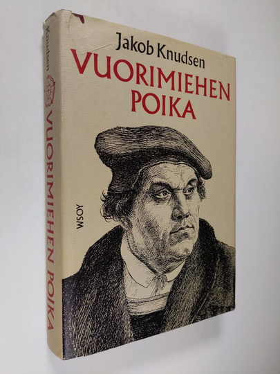 Jakob Knudsen : Vuorimiehen poika : romaani Martti Lutherista