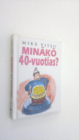 Bill Stott : Minäkö 40-vuotias : mikä vitsi!