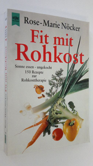 Rose-Marie Nöcker : Fit mit Rohkost