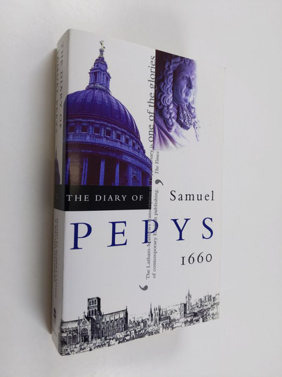 Samuel Pepys ym. : The Diary of Samuel Pepys - 1660