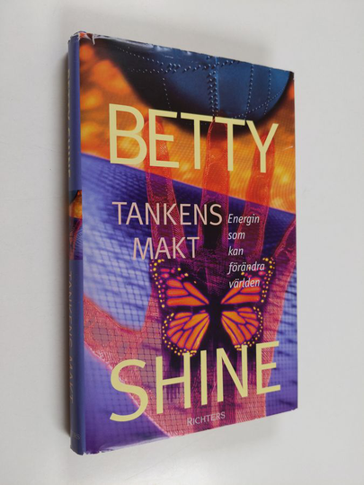 Betty Shine : Tankens makt - energin som kan förändra världen