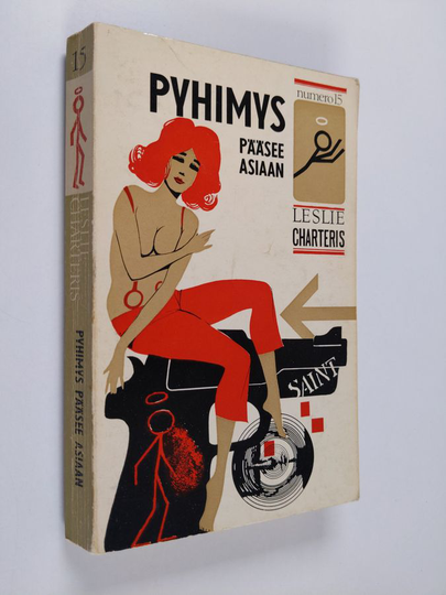 Leslie Charteris : Pyhimys pääsee asiaan : Jännitysromaani