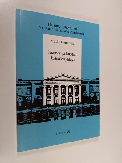 Viia ym. Hatara (toim.) : Suomen ja Ruotsin kohtalonyhteys = Finlands och Sveriges ödesgemenskap - Studia Generalia 2008 syksy