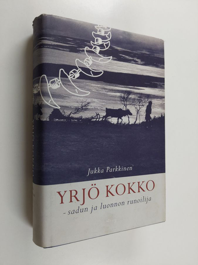 Jukka Parkkinen : Yrjö Kokko : sadun ja luonnon runoilija