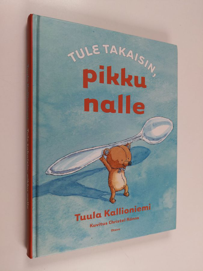 Tuula Kallioniemi : Tule takaisin, pikku nalle