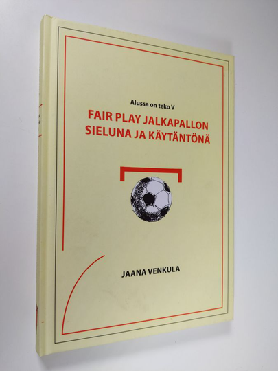Jaana Venkula : Fair play jalkapallon sieluna ja käytäntönä