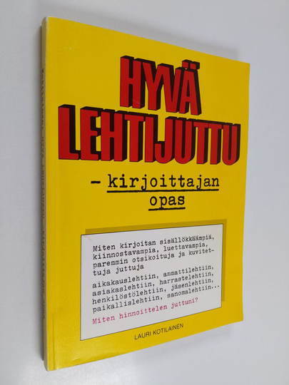Lauri Kotilainen : Hyvä lehtijuttu : kirjoittajan opas