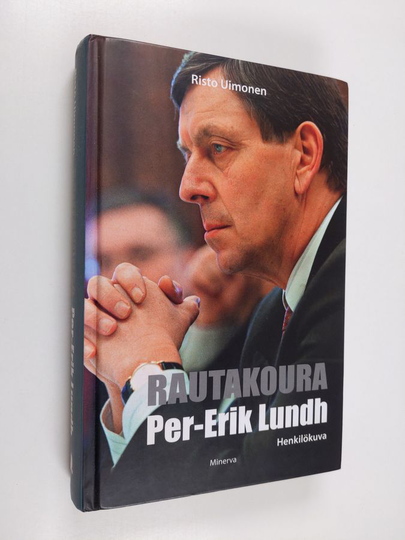 Risto Uimonen : Rautakoura Per-Erik Lundh : henkilökuva