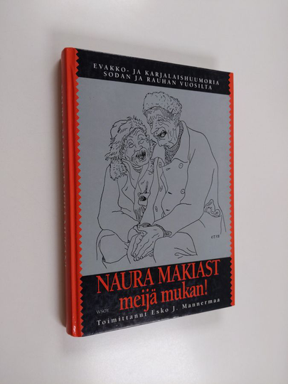 Esko J. Mannermaa : Naura makiast meijä mukan! : evakko- ja karjalaishuumoria sodan ja rauhan vuosilta