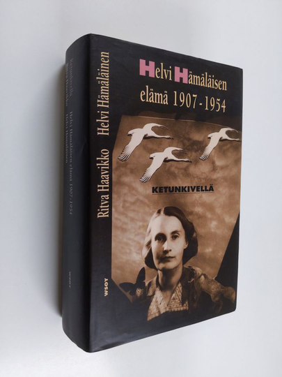 Helvi Hämäläinen : Ketunkivellä : Helvi Hämäläisen elämä 1907-1954