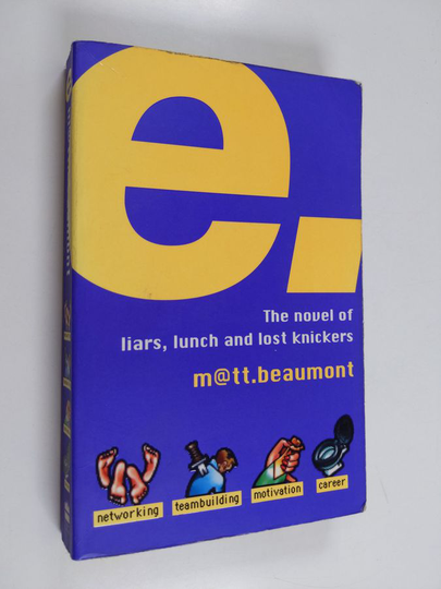 Matt Beaumont : E - A Novel